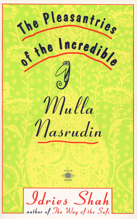 The Pleasantries of the Incredible Mulla Nasrudin