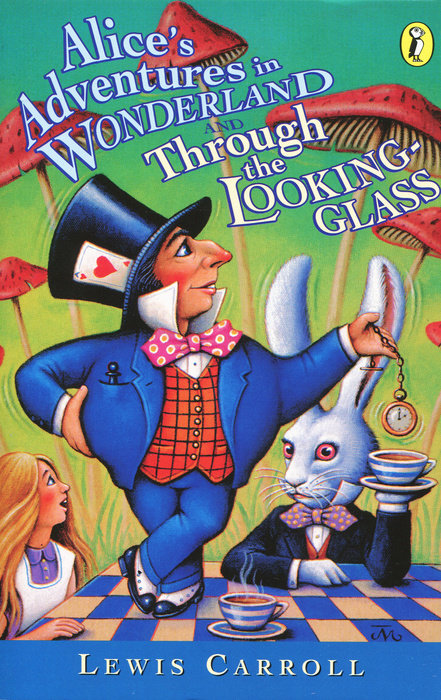 Alice's Adventures in Wonderland and Through the Looking-Glass