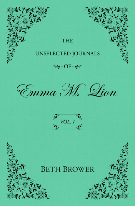 The Unselected Journals of Emma M. Lion: Vol. 1
