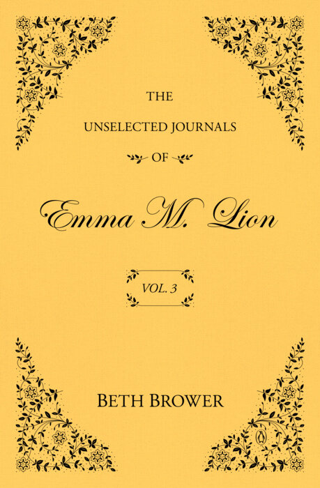 The Unselected Journals of Emma M. Lion: Vol. 3