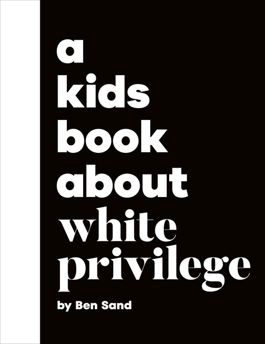 Kids Book About White Privilege, A