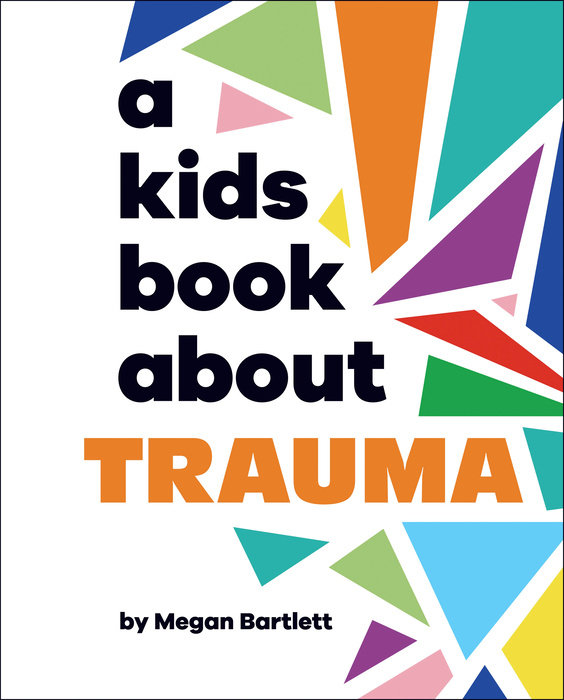 Kids Book About Trauma, A