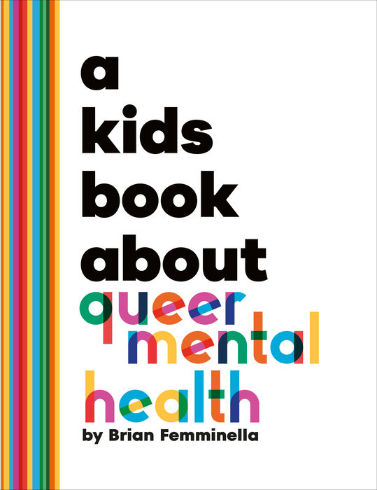 Kids Book About Queer Mental Health, A