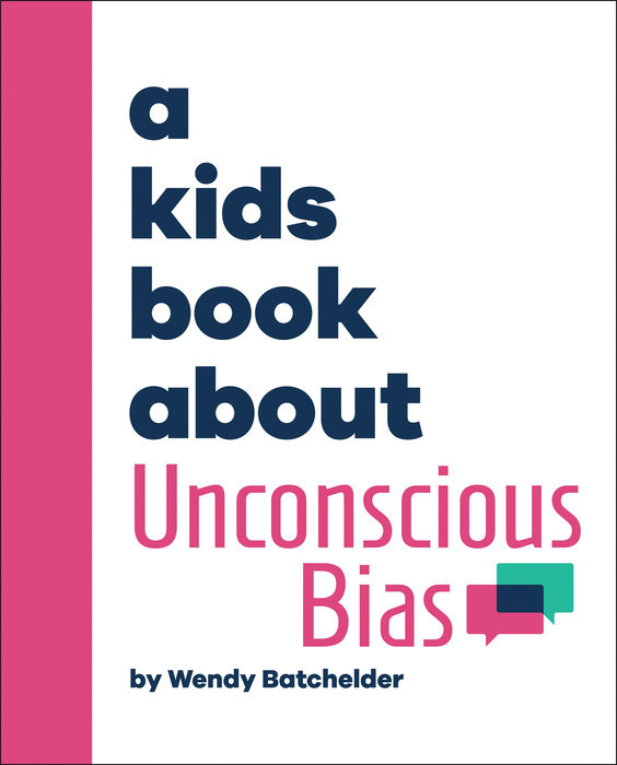 Kids Book About Unconscious Bias, A