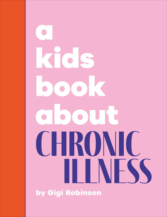 Kids Book About Chronic Illness, A