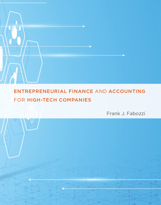 Entrepreneurial Finance and Accounting for High-Tech Companies