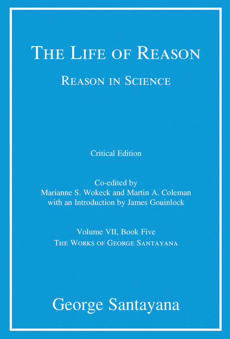 The Life of Reason or The Phases of Human Progress, critical edition, Volume 7