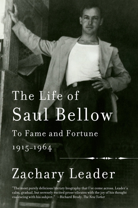 The Life of Saul Bellow, Volume 1