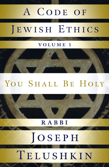 A Code of Jewish Ethics: Volume 1