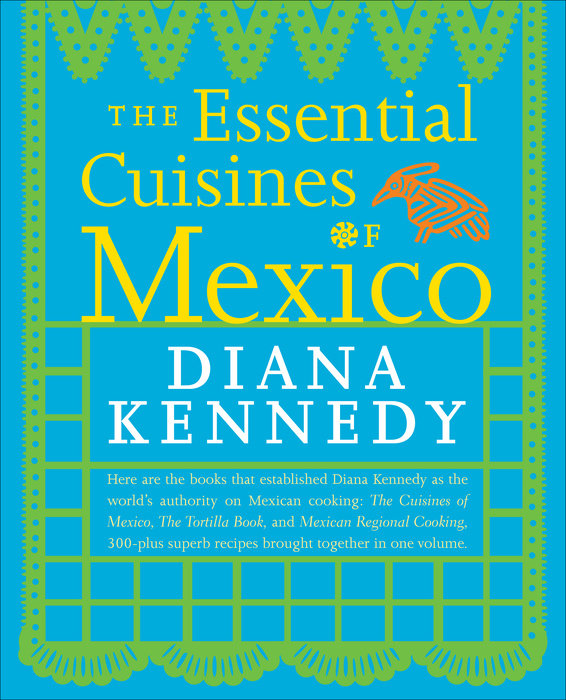 The Essential Cuisines of Mexico