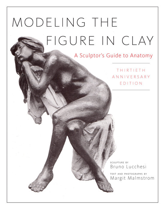 Modeling the Figure in Clay, 30th Anniversary Edition