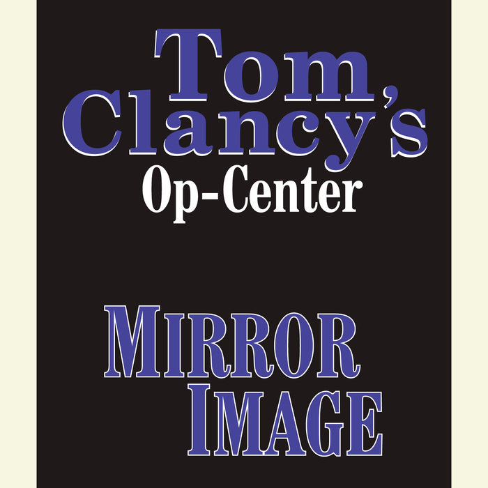 Tom Clancy's Op-Center #2: Mirror Image