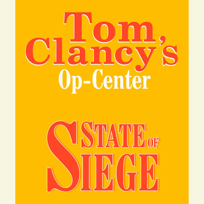 Tom Clancy's Op-Center #6: State of Siege