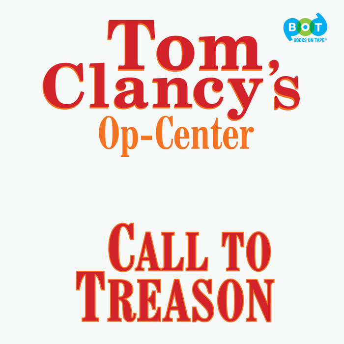 Tom Clancy's Op-Center #11: Call to Treason