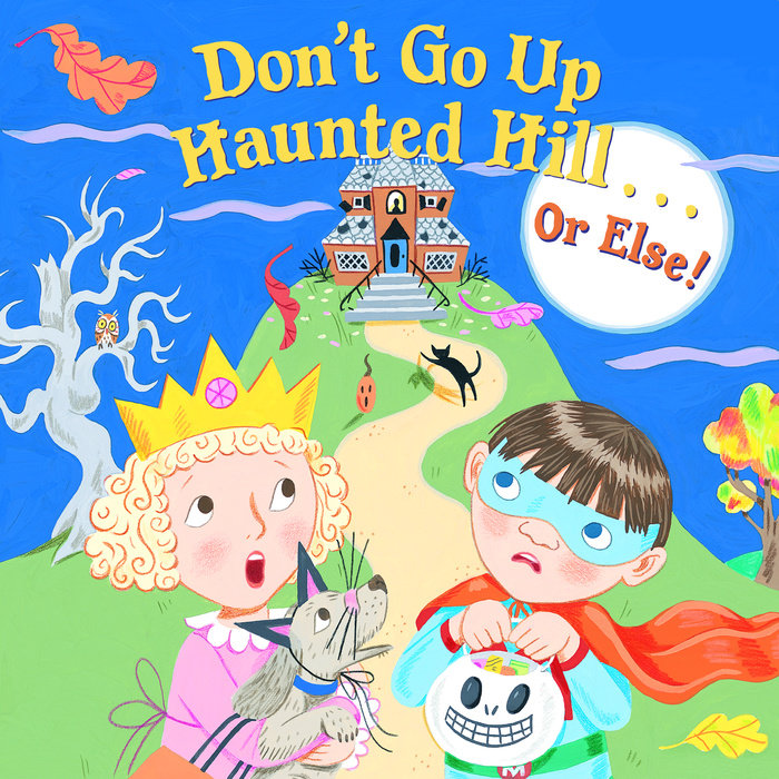 Don't Go Up Haunted Hill...or Else!