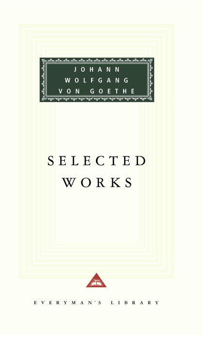 Selected Works of Johann Wolfgang von Goethe