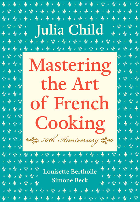 Mastering the Art of French Cooking, Volume I