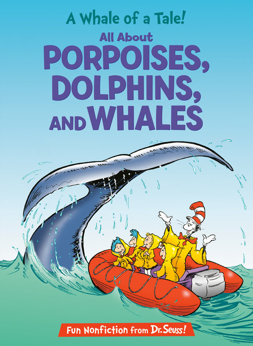 A Whale of a Tale! All About Porpoises, Dolphins, and Whales