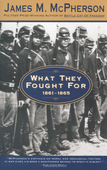 What They Fought For 1861-1865