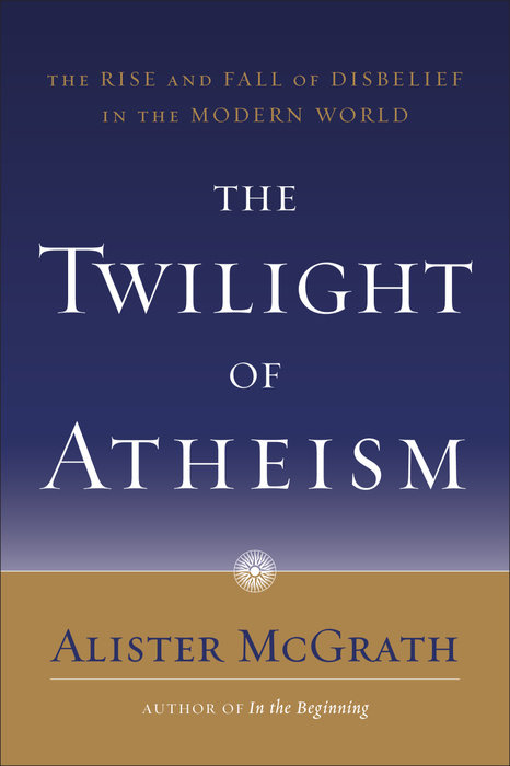 The Twilight of Atheism