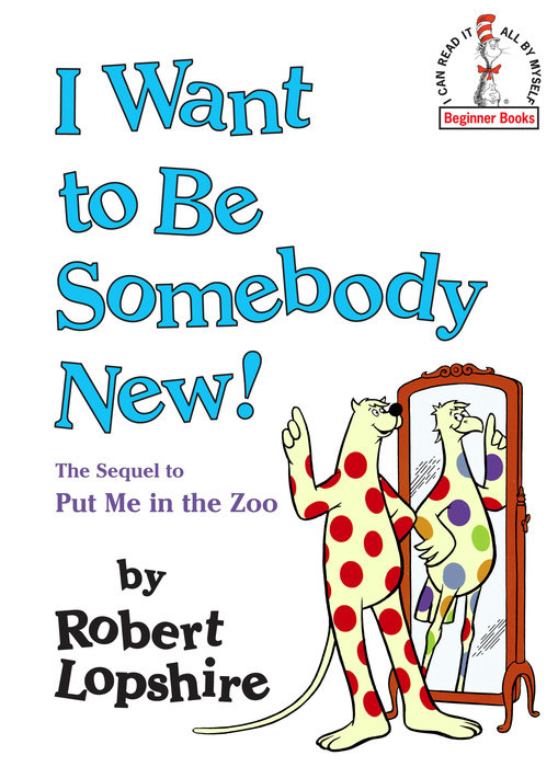 I Want to Be Somebody New!