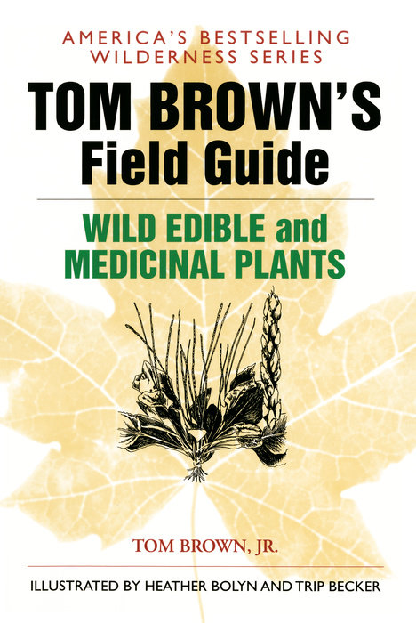 Tom Brown's Field Guide to Wild Edible and Medicinal Plants