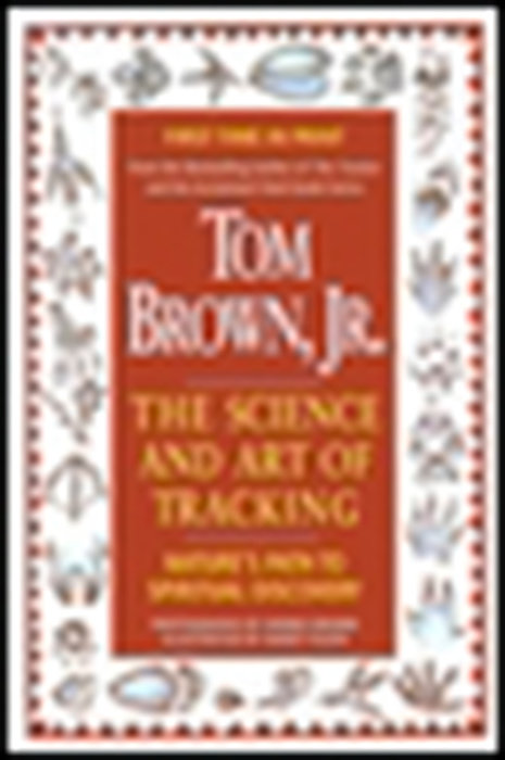 Tom Brown's Science and Art of Tracking