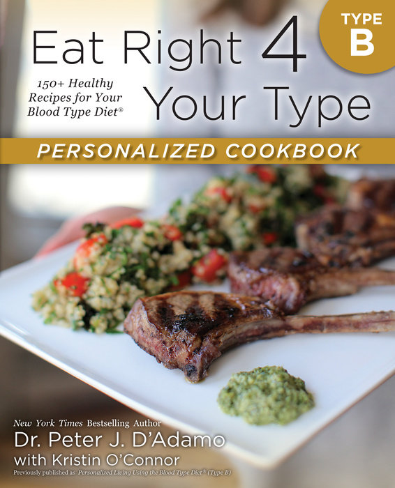 Eat Right 4 Your Type Personalized Cookbook Type B