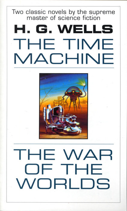 The Time Machine and The War of the Worlds