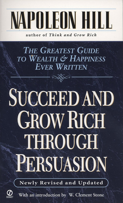 Succeed and Grow Rich through Persuasion