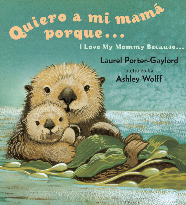 Quiero a mi Mama Porque (I Love my Mommy Because Eng/Span ed)