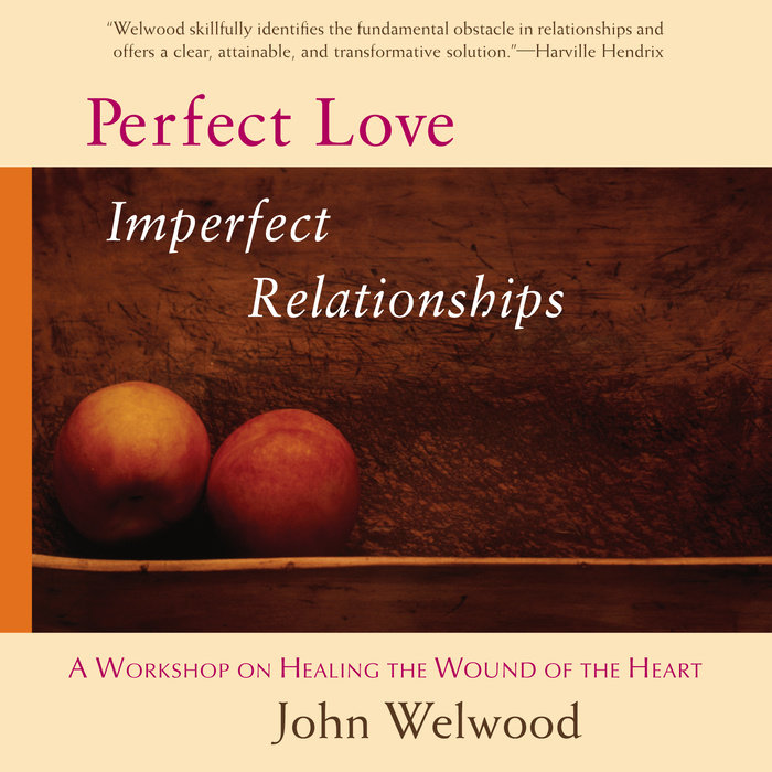 Perfect Love, Imperfect Relationships