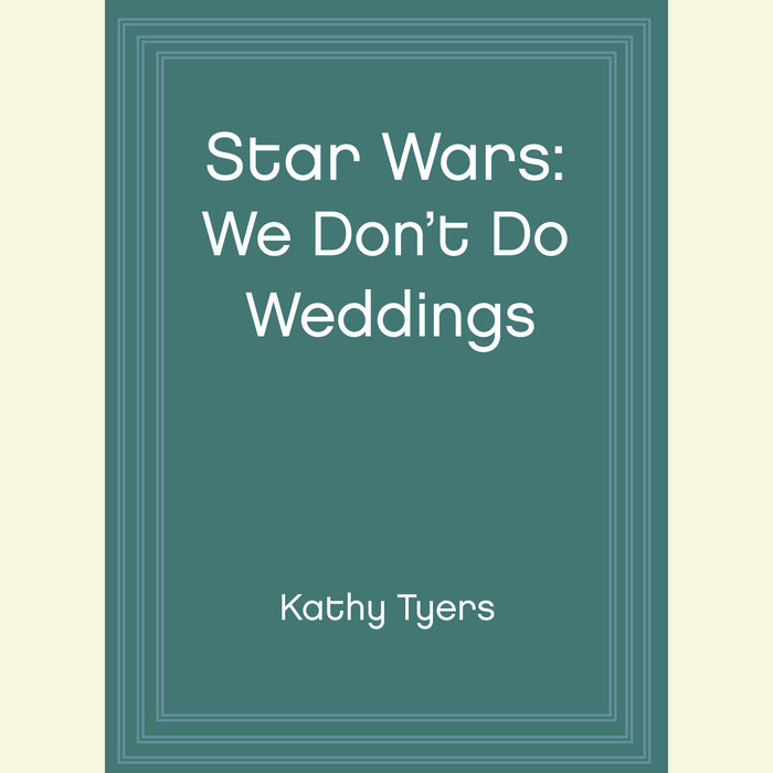 Star Wars: We Don't Do Weddings