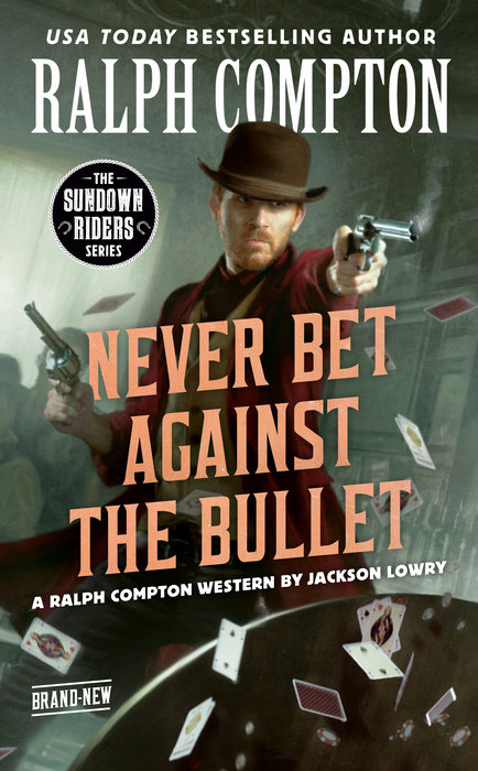 Ralph Compton Never Bet Against the Bullet