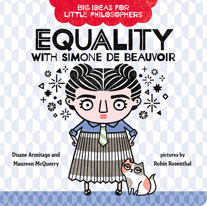 Big Ideas for Little Philosophers: Equality with Simone de Beauvoir