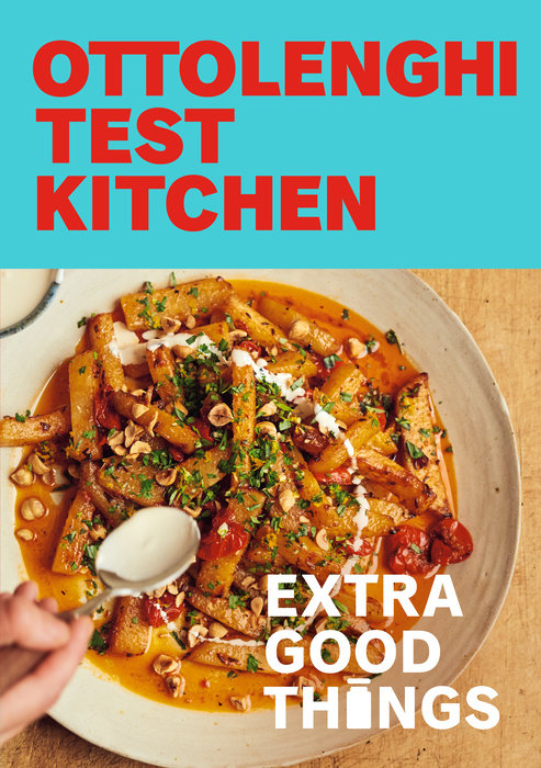 Ottolenghi Test Kitchen: Extra Good Things