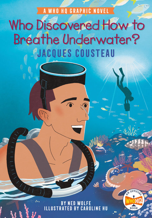 Who Discovered How to Breathe Underwater?: Jacques Cousteau