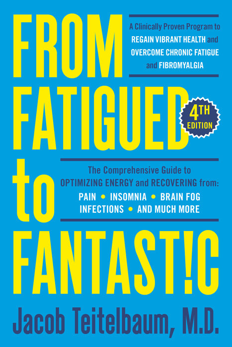 From Fatigued to Fantastic! Fourth Edition