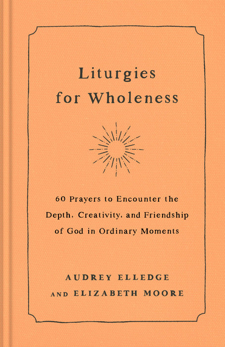 Liturgies for Wholeness