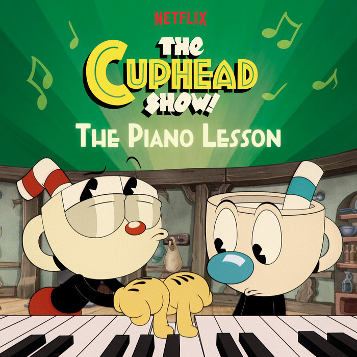 The Piano Lesson (The Cuphead Show!)