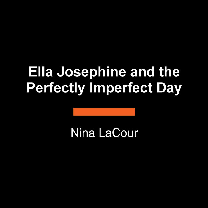 Ella Josephine and the Perfectly Imperfect Day