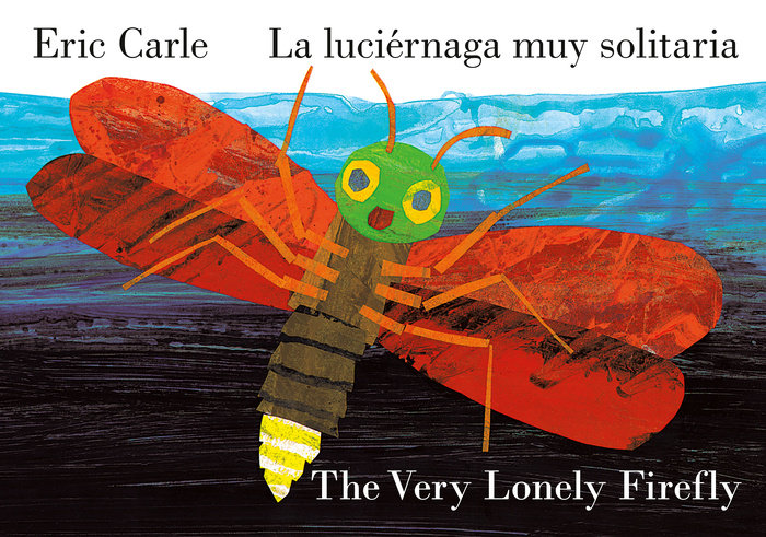 The Very Lonely Firefly/La luciérnaga muy solitaria (Bilingual English-Spanish Edition)