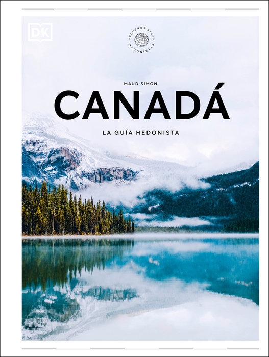 Canadá (Pequeños atlas hedonistas)