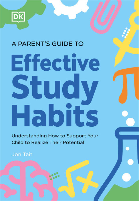 A Parent’s Guide to Effective Study Habits