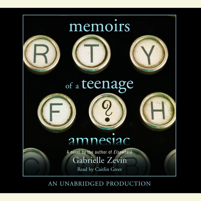 Memoirs of a Teenage Amnesiac