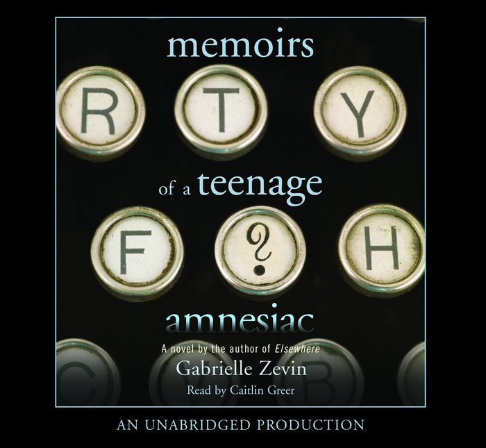 Memoirs of a Teenage Amnesiac