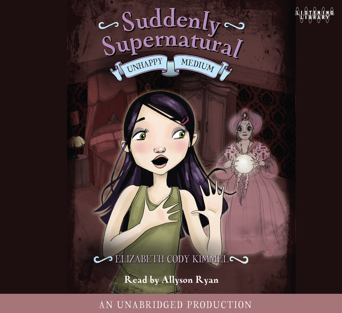 Suddenly Supernatural Book 3: Unhappy Medium