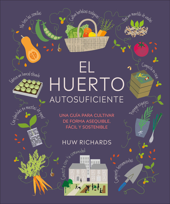 El huerto autosuficiente (Grow Food for Free)