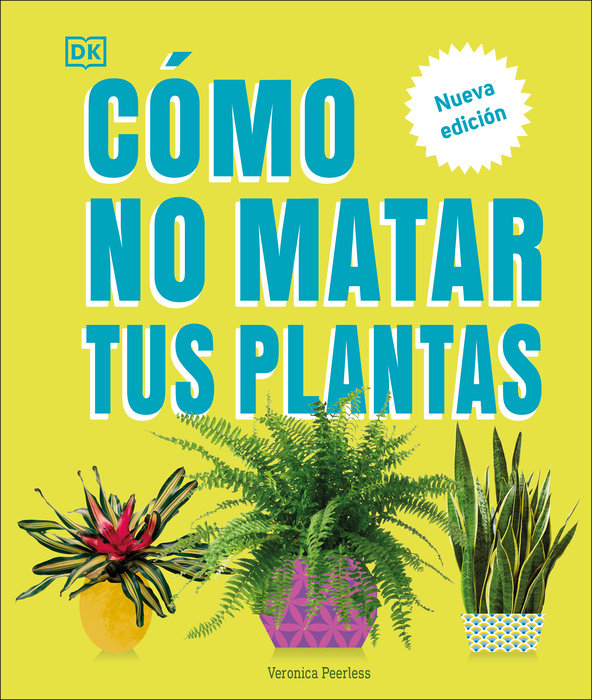 Cómo no matar tus plantas (How Not to Kill Your Houseplant)