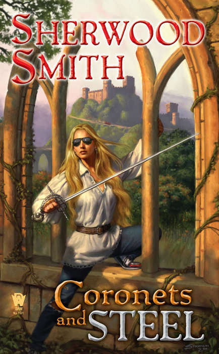 Coronets and Steel By Sherwood Smith